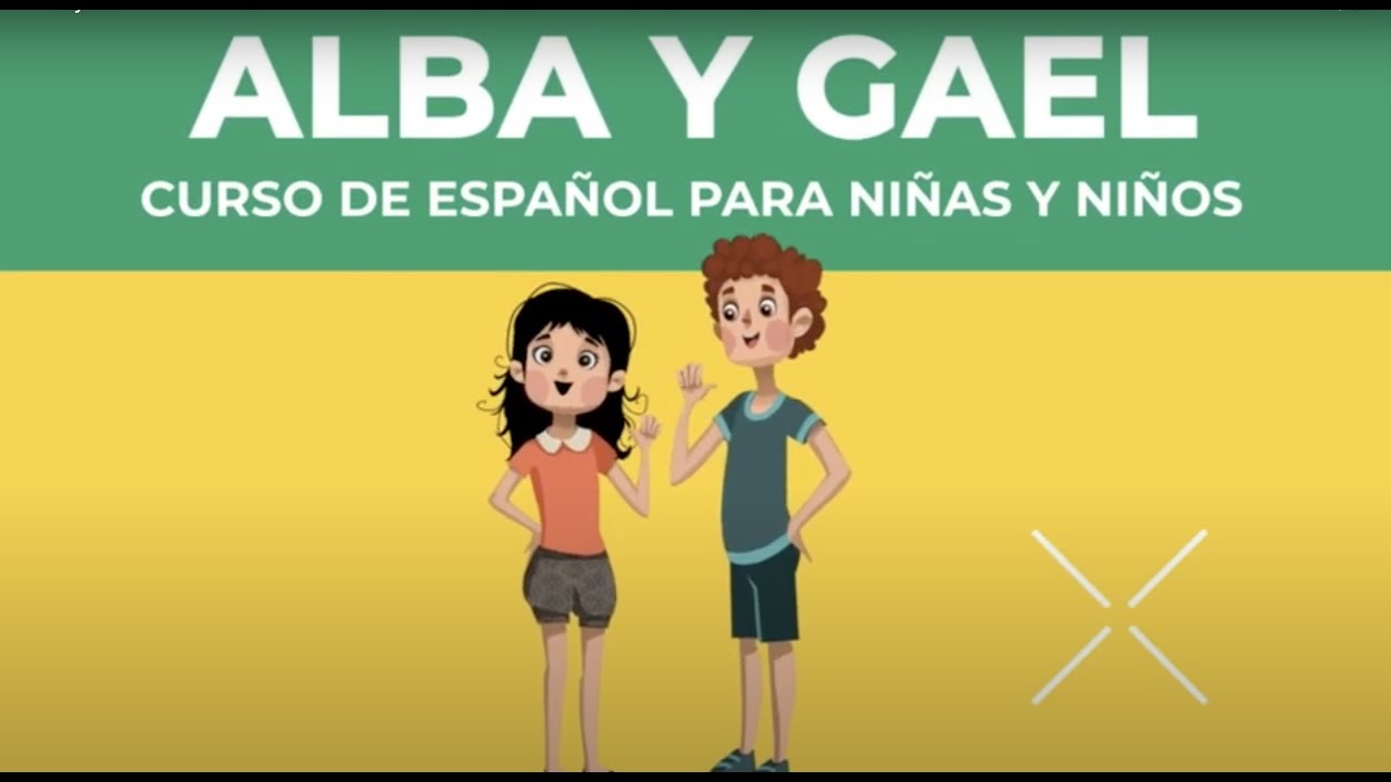 Alba y Gael - A NOVICE LOW-NOVICE HIGH SPANISH COURSE FOR CHILDREN