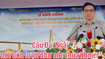 TOÀN CẢNH KHỞI CÔNG CẦU ĐẠI NGÃI NGÀY 15-10