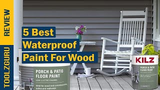 Best Waterproof Paint For Wood On 2024