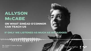 Allyson Mccabe On What Sinéad Oconnor Can Teach Us