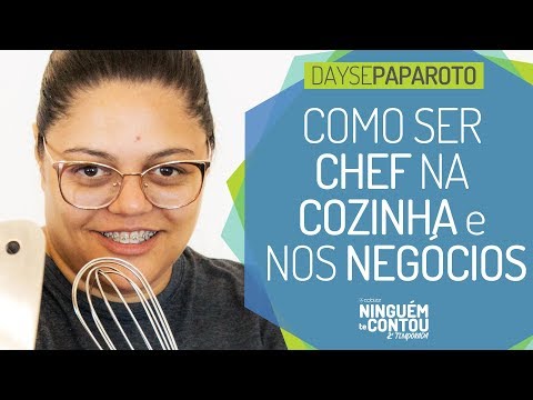 COMO SER CHEF NA COZINHA E NOS NEGÓCIOS | DAYSE PAPAROTO | NTC S2E2