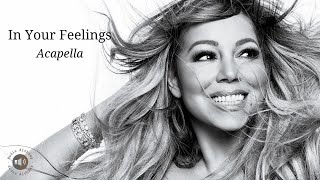 Download lagu Mariah Carey - In Your Feelings (Acapella)