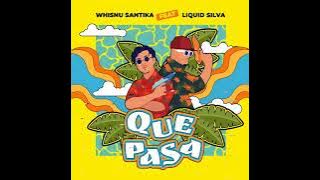 Que pasa - Whisnu Santika FT. Liquid silva (Gx Edit)