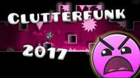 ClutterFunk 2017 (Insane) 100% by GDJose (3 coins) | Geometry Dash 2.11