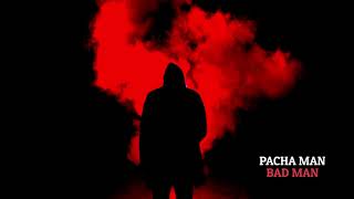 Pacha Man - Bad Man (Produced by Style da Kid)