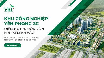 [VKI] KHU CÔNG NGHIỆP YÊN PHONG 2C   ĐIỂM HÚT NGUỒN VỐN FDI TẠI MIỀN BẮC