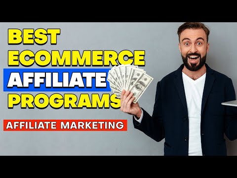 Best Ecommerce Affiliate Programs in 2022