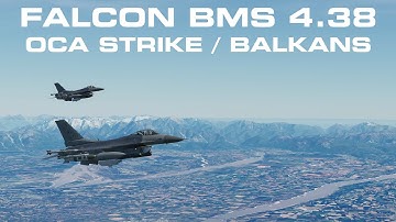 Falcon BMS 4.38 • OCA Strike in the Balkans  (Full Campaign Mission)