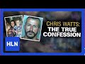 Chris Watts: The True Confession -- Part 1