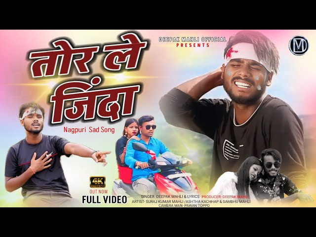 #video TOR LE ZINDA | NAGPURI 😭 SAD VIDEO 2022 |SINGER DEEPAK MAHLI || ACTORS SURAJ class=