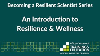 Becoming a Resilient Scientist Series (Part 1): An Introduction to Resilience & Wellness