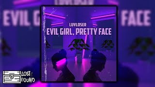 luv loser - evil girl, pretty face