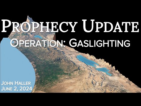 2024 06 02 John Hallers Prophecy Update Operation Gaslighting