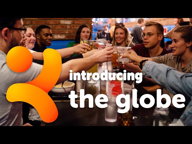 Introducing: The Globe!