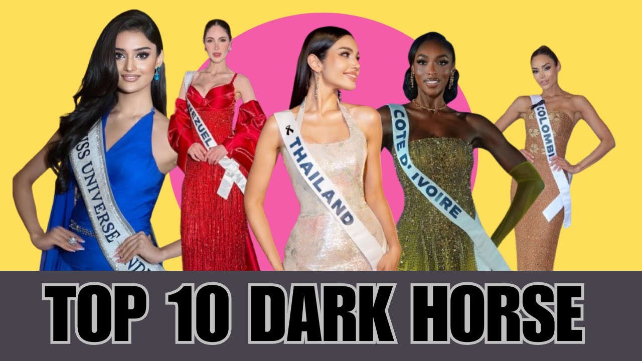 TOP 10  DARK HORSE MISS UNVERSE 2025 WHO MIGHT PULL A SURPRISE?