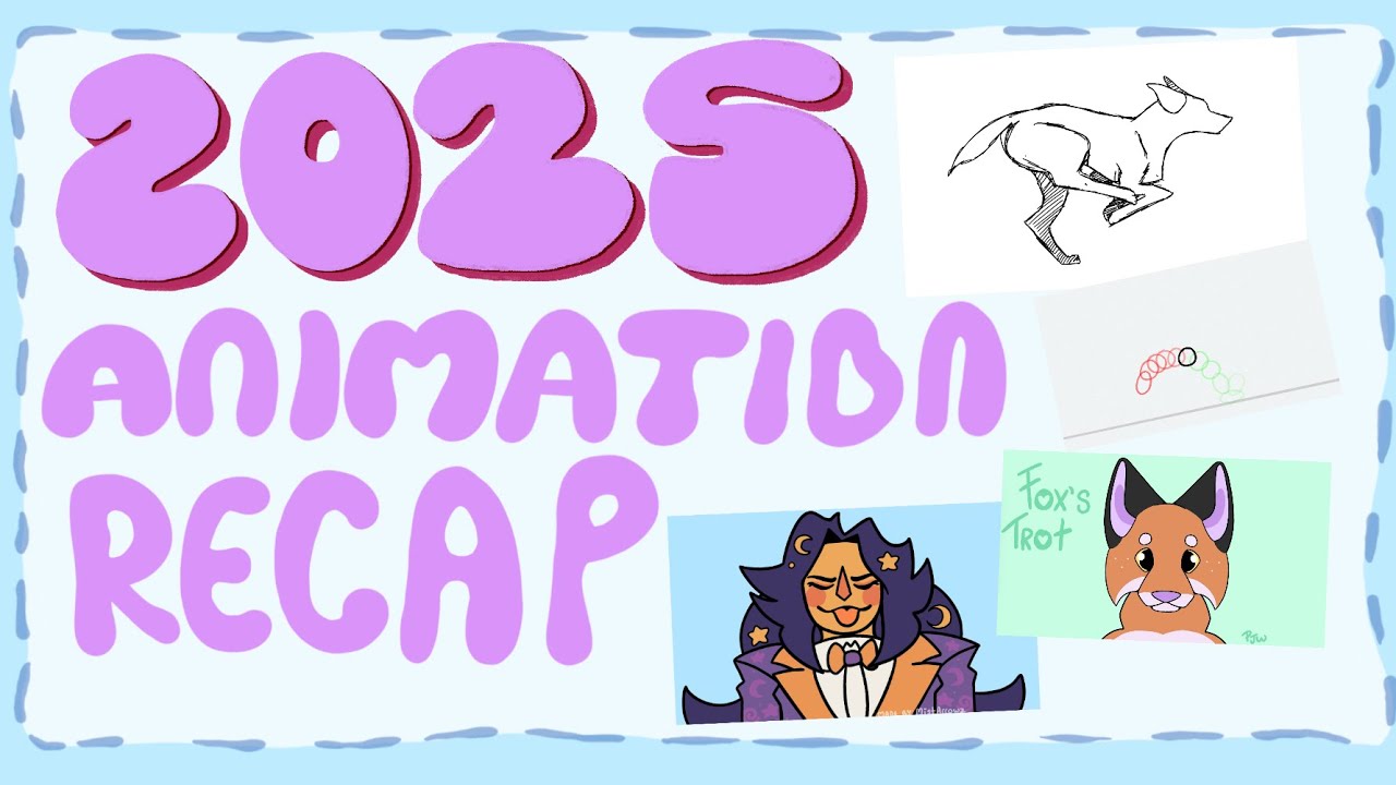 My 2025 Animation Recap