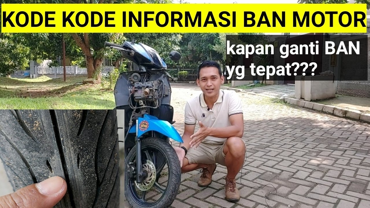  KODE  INFORMASI BAN  MOTOR  DAN KAPAN PERGANTIAN BAN  YANG 