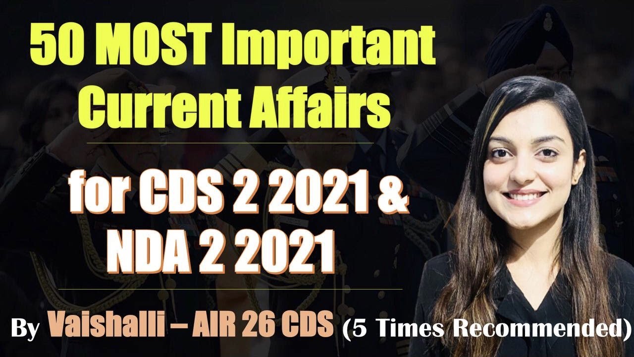 50 Most Important Questions || CDS & NDA 2 2021 CURRENT AFFAIRS || Vaishalli