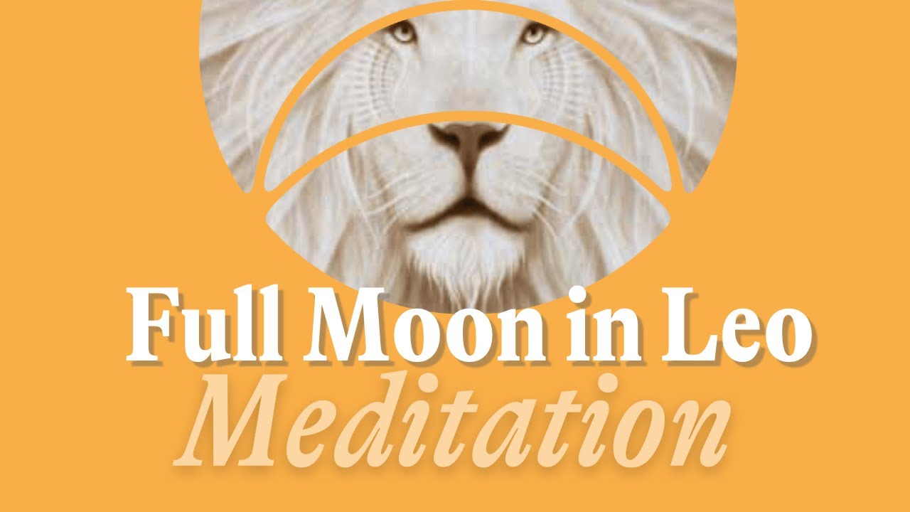 February 2023 Full Moon in Leo Healing & Meditation | Alana Fairchild ...