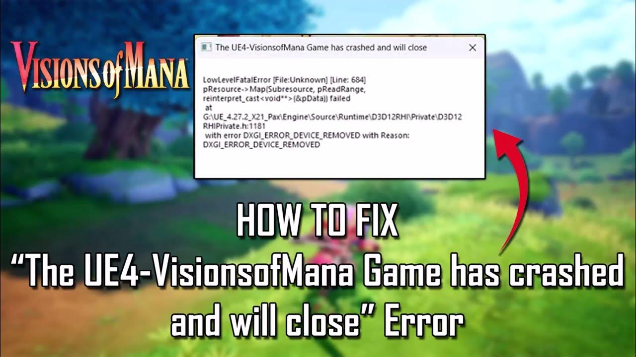 Ue4 Shootergame Game Has Crashed And Will Close Fix The UE4-VisionsofMana Game Has Crashed and Will Close In Visions of