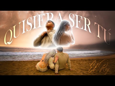 El Rey - Quisiera ser tú (VIDEO OFICIAL)