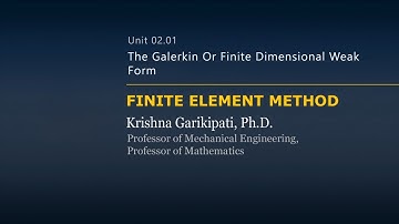 The Galerkin or Finite-Dimensional Weak Form - Lesson 1 - Part 1