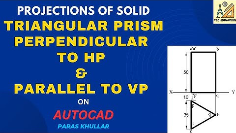 Triangular Prism Perpendicular to HP & Parallel to VP | Projections of Solid | AutoCAD | Techdrawing