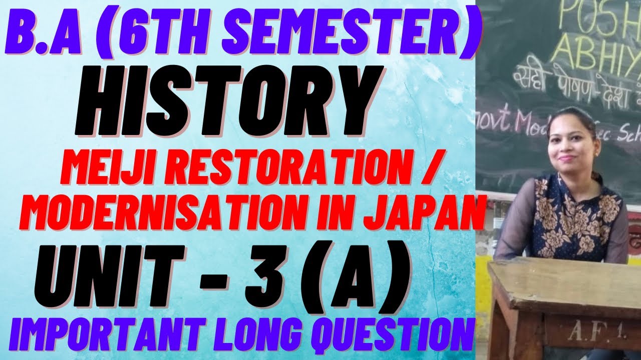 HISTORY (6th SEM)||MEIJI RESTORATION /JAPAN MODERNISATION UNIT-3(A) #punjabuniversity #rightguidance