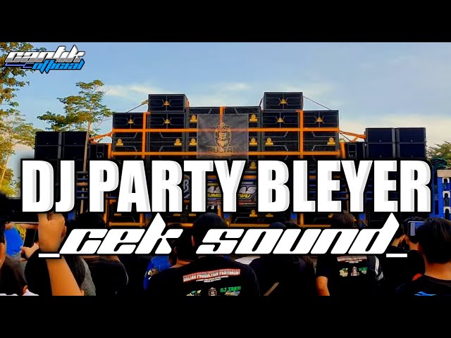 DJ PARTY CEK SOUND BASS BLEYER‼️YANG PERNAH DI PAKAI BREWOG AUDIO class=