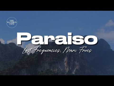 Lost Frequencies & Mari Froes - Paraiso (Lyrics)