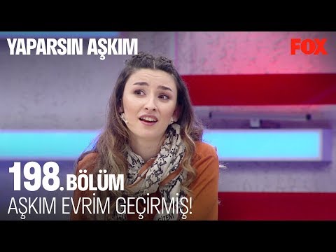 Aşkım evrim geçirmiş! Yaparsın Aşkım 198. Bölüm