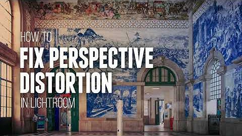 How to fix perspective distortion in Lightroom