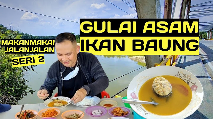 makanmakan jalanjalan medan - padang seri 2: Kota Pinang & GULAI ASAM IKAN BAUNG Legendaris!