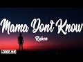 Ruben - Mama Don&#39;t Know (Lyrics)