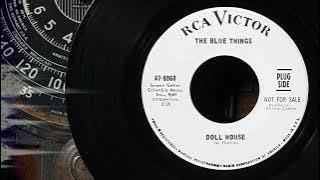 The Blue Things - Doll House  ...1966