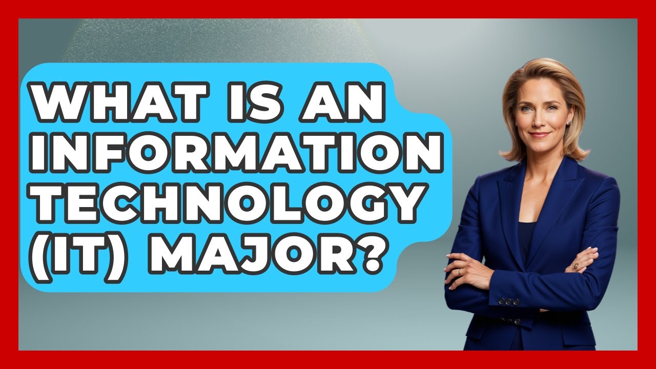 What Is An Information Technology (IT) Major? - The College Explorer