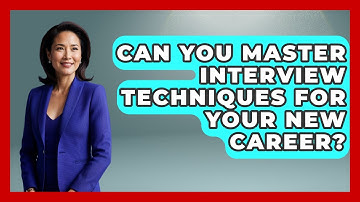 Can You Master Interview Techniques For Your New Career? | Second Chance Journey News