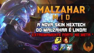 NOVA SKIN HEXTECH DO MALZAHAR É LINDA! *EXTREMAMENTE FORTE NO META* - MALZAHAR MID GAMEPLAY [PT-BR]