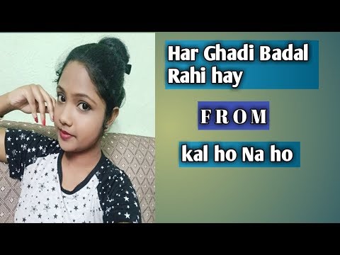 har-ghadi-badal-rahi-hai-roop-zindegi-/-kal-ho-na-ho-/-by-nandita