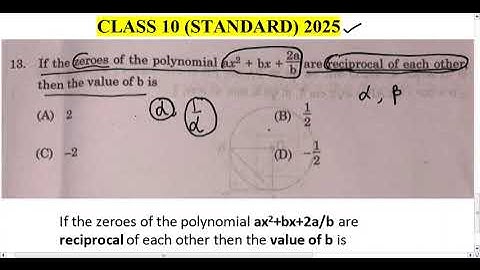If the zeroes of the polynomial ax2+bx+2a/b are  reciprocal of each other then the value of b is