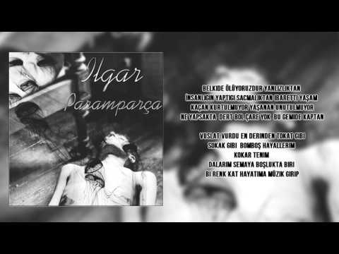 İLGAR - PARAMPARÇA (OFFICIAL VİDEO)