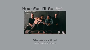 [THAISUB] How Far I’ll Go - Disney’s Moana - cover by Anthem Lights