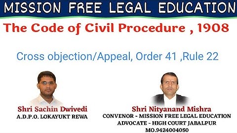 Cross objection/Appeal, Order 41 ,Rule 22 ,Code of Civil Procedure 1908, By Sachin Dwivedi
