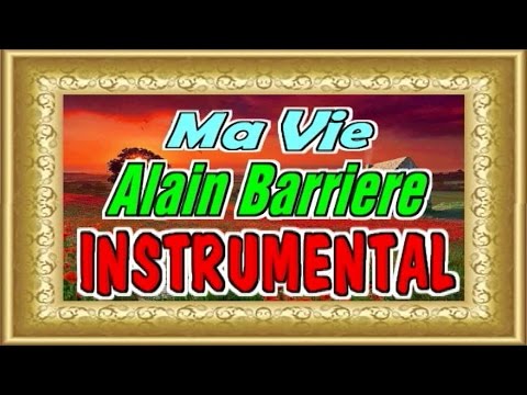 💗-ma-vie---alain-barriere.(instrumental)💗