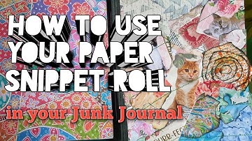 How to use your Paper Snippet Roll in your Junk Journal