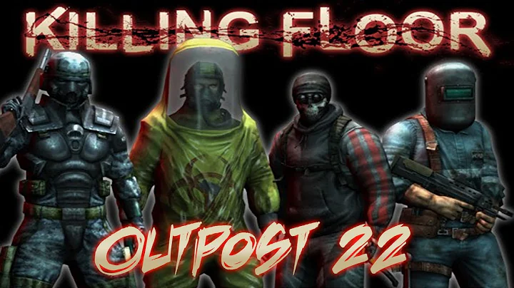 Killing Floor Co-Op Gameplay on OutPost22 (Live Commentary/Gameplay)