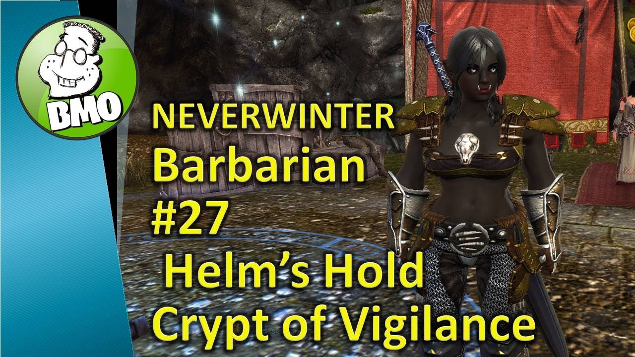 BMO Neverwinter Barbarian 27 Crypt of Vigilance - YouTube