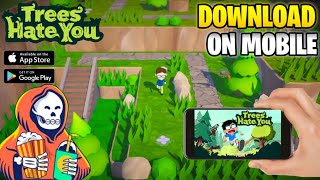 FINALLY DOWNLOAD TREES HATE YOU GAME ON MOBILE screenshot 2
