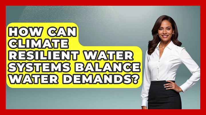 How Can Climate Resilient Water Systems Balance Water Demands? - Water Science For Everyone