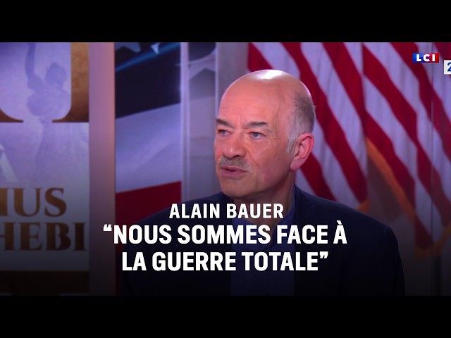 "Nous sommes face à la guerre totale", Alain Bauer｜LCI